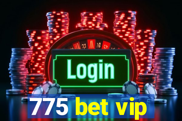 775 bet vip